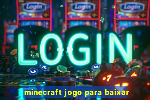 minecraft jogo para baixar