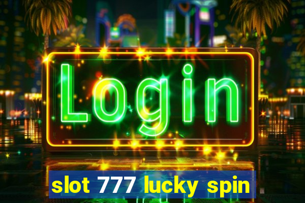 slot 777 lucky spin