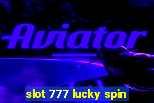 slot 777 lucky spin