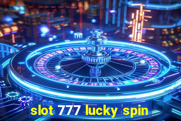 slot 777 lucky spin