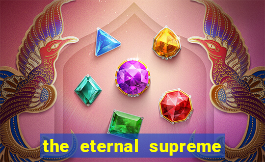 the eternal supreme 288 pt br