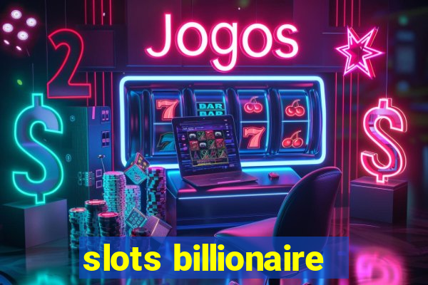 slots billionaire