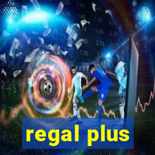 regal plus