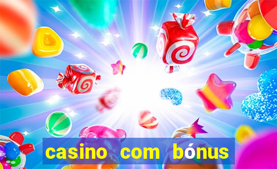 casino com bónus de boas-vindas