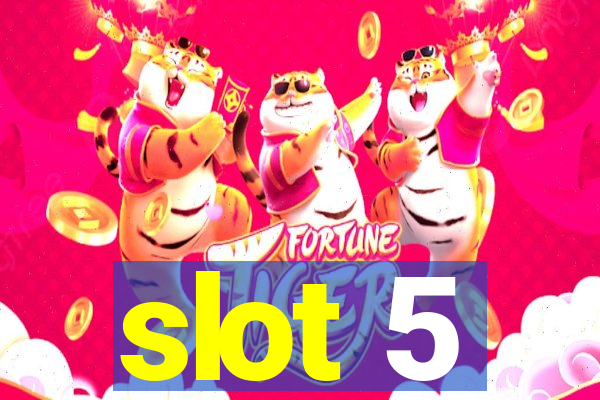 slot 5