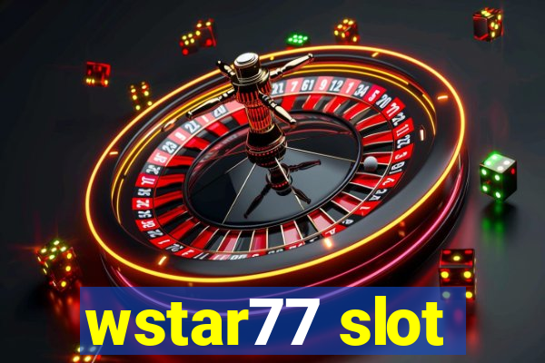 wstar77 slot