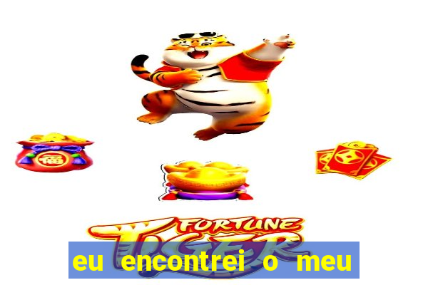 eu encontrei o meu tesouro letra