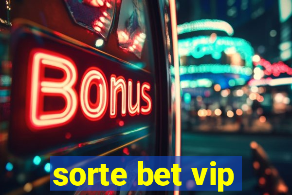 sorte bet vip