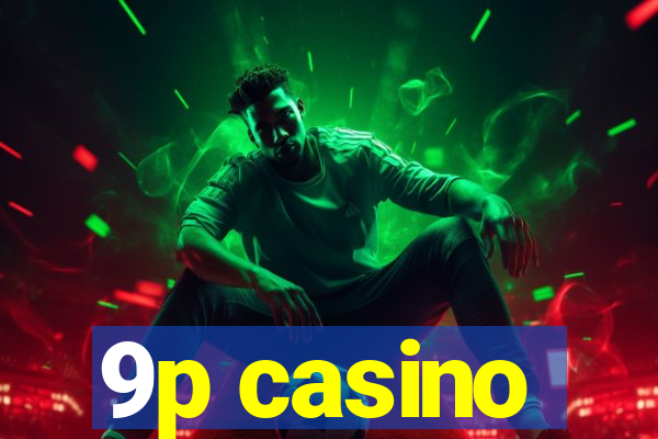 9p casino