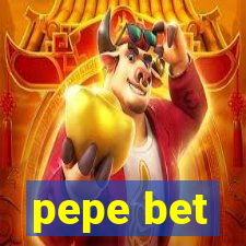 pepe bet