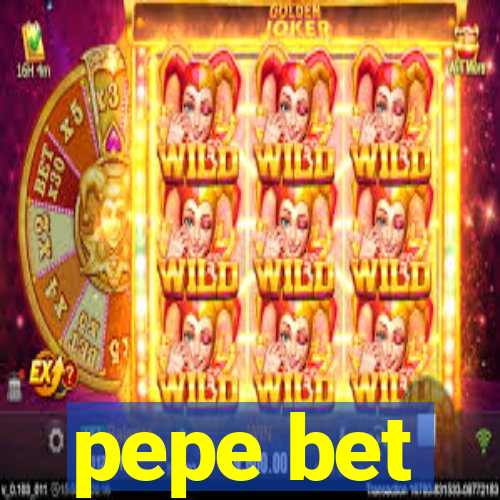 pepe bet