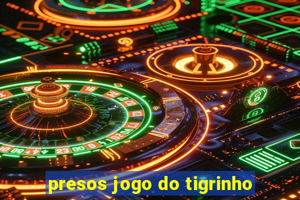 presos jogo do tigrinho