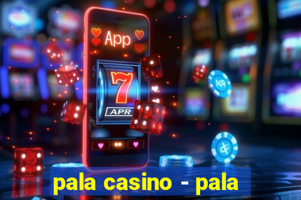 pala casino - pala