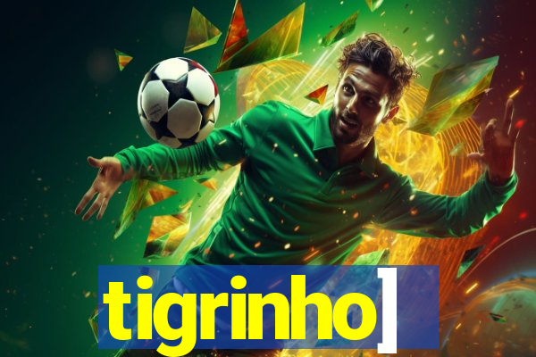 tigrinho]