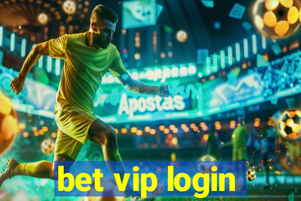 bet vip login