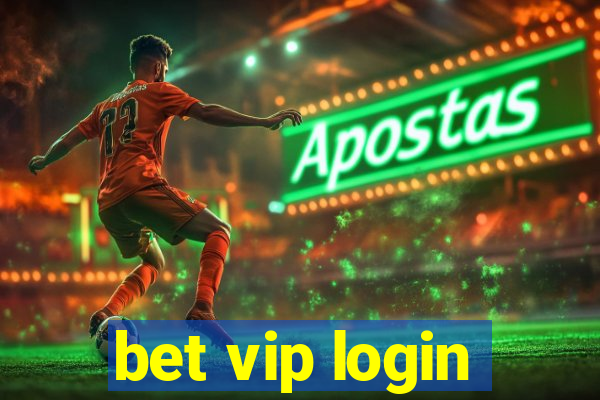 bet vip login