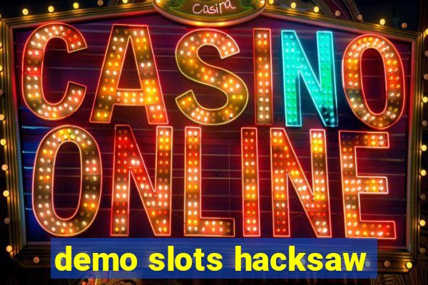 demo slots hacksaw