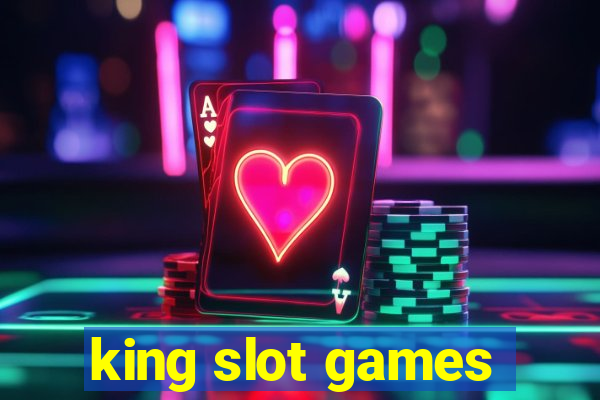 king slot games