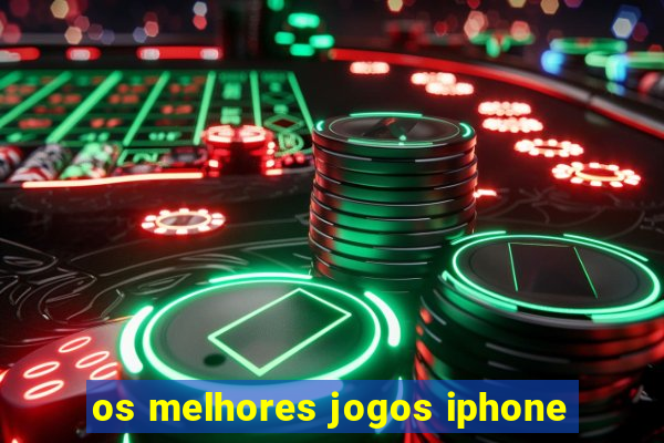 os melhores jogos iphone