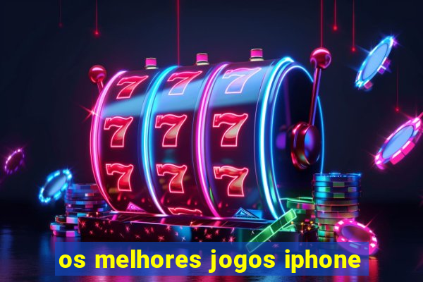 os melhores jogos iphone