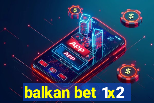 balkan bet 1x2