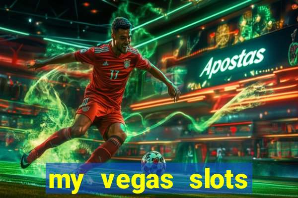 my vegas slots free chips