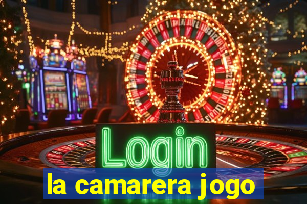 la camarera jogo