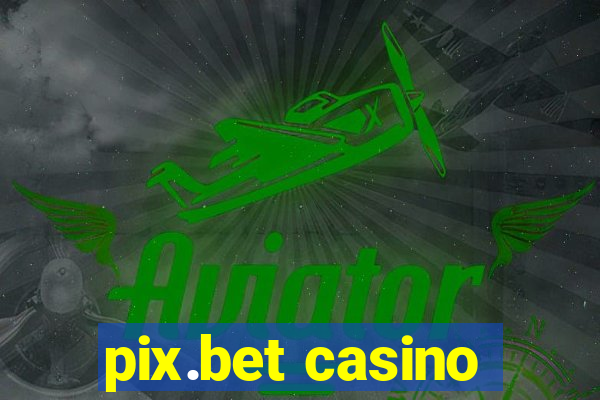 pix.bet casino