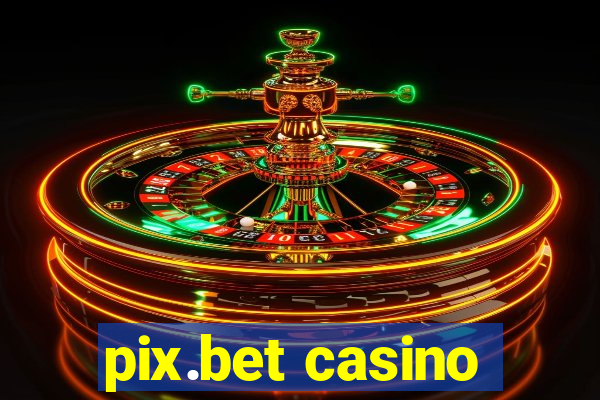 pix.bet casino