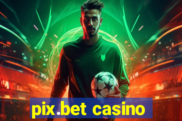 pix.bet casino