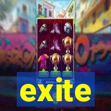 exite