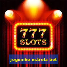 joguinho estrela bet