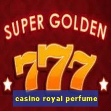 casino royal perfume