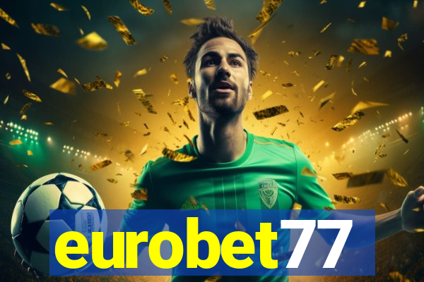 eurobet77