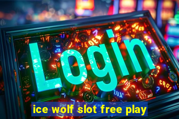 ice wolf slot free play