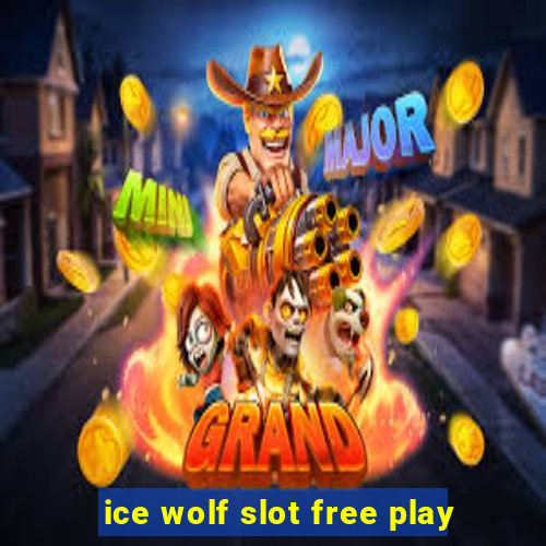 ice wolf slot free play