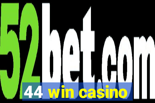 44 win casino