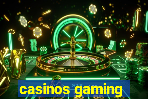 casinos gaming