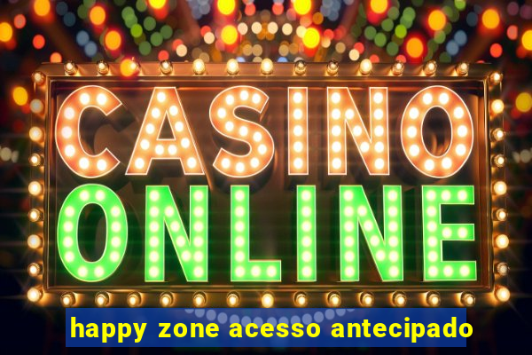 happy zone acesso antecipado