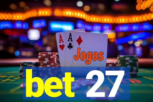 bet 27