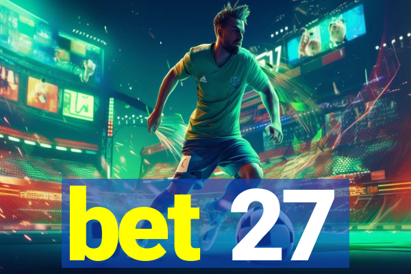 bet 27