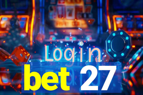 bet 27