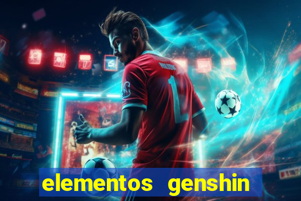 elementos genshin impact fraquezas