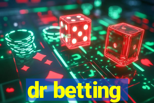 dr betting