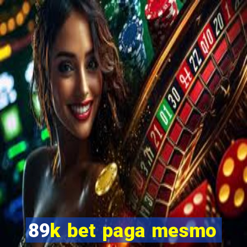 89k bet paga mesmo