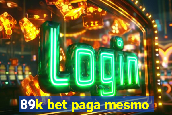 89k bet paga mesmo