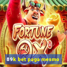 89k bet paga mesmo