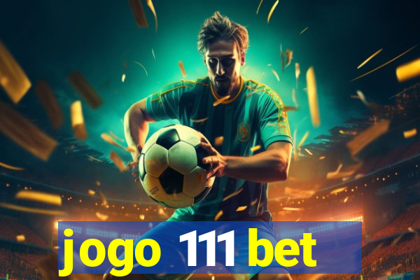 jogo 111 bet