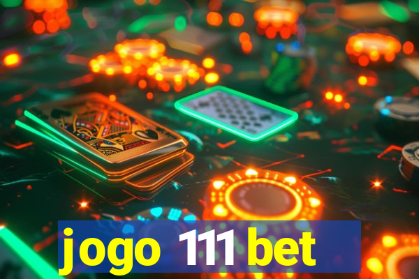 jogo 111 bet