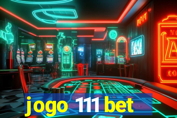 jogo 111 bet